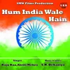 About Hum India Wale Hain Song